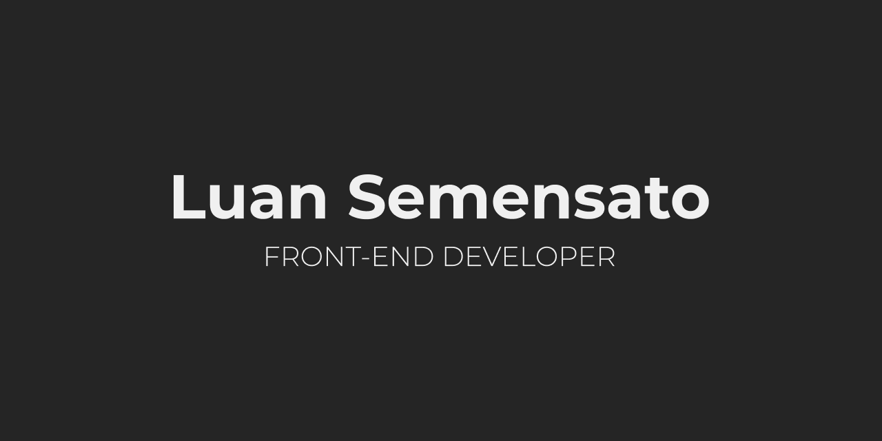 Luan Semensato - Front-End Developer & AI